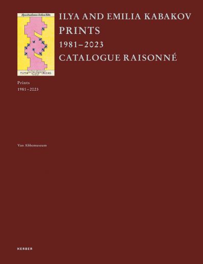 Cover for Charles Esche · Ilya and Emilia Kabakov: Prints 1981–2023. Catalogue Raisonne - Kabakov Catalogue Raisonne (Hardcover Book) (2024)