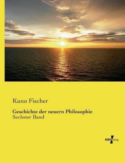 Cover for Kuno Fischer · Geschichte Der Neuern Philosophie (Paperback Book) (2019)