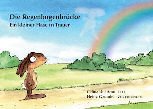 Die Regenbogenbrücke - Celina del Amo - Books - Books on Demand - 9783741226366 - June 28, 2016