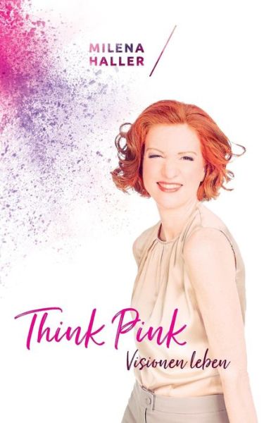 Cover for Milena Haller · Think pink: Visionen leben (Paperback Book) (2019)