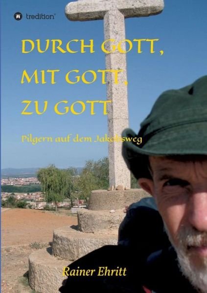 Cover for Ehritt · Durch Gott, mit Gott, zu Gott (Buch) (2018)