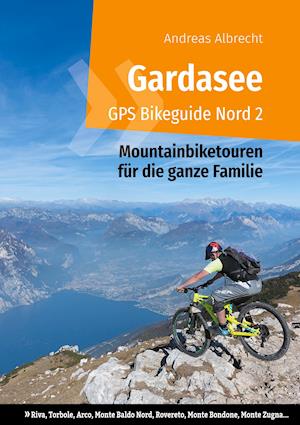 Cover for Andreas Albrecht · Gardasee GPS Bikeguide Nord 2 (Paperback Book) (2021)