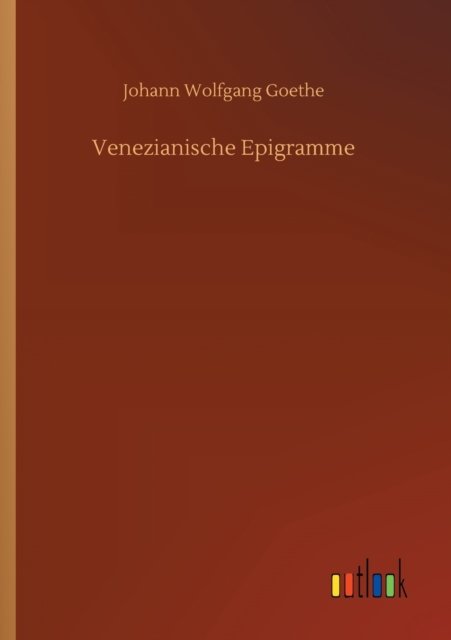 Cover for Johann Wolfgang Goethe · Venezianische Epigramme (Paperback Book) (2020)