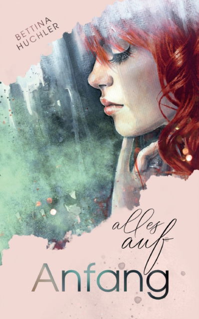 Cover for Bettina Huchler · Alles auf Anfang (Paperback Book) (2021)