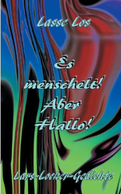 Cover for Lasse Los · Es menschelt! Aber Hallo!: Lars-Locker-Gedichte (Paperback Book) (2021)