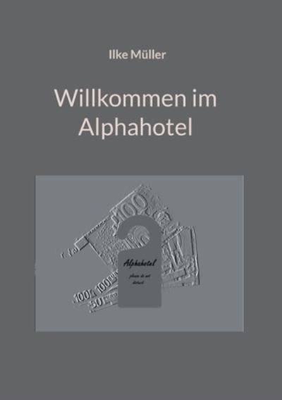 Cover for Ilke Müller · Willkommen im Alphahotel (Paperback Book) (2022)