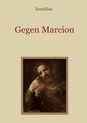 Cover for Quintus Septimius Florens Tertullianus · Gegen Marcion (Schätze der christlichen Literatur) (Book) (2022)
