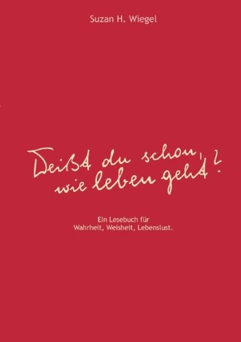 "Weißt Du Schon, Wie Leben Geht ?" - Suzan H. Wiegel - Books - BoD - 9783837033366 - January 26, 2009