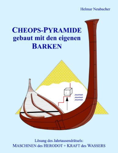 Cover for Helmar Neubacher · Cheops-pyramide Gebaut Mit den Eigenen Barken (Paperback Book) [German edition] (2008)