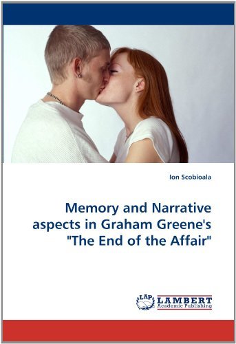 Cover for Ion Scobioala · Memory and Narrative Aspects in Graham Greene's &quot;The End of the Affair&quot; (Paperback Bog) (2010)