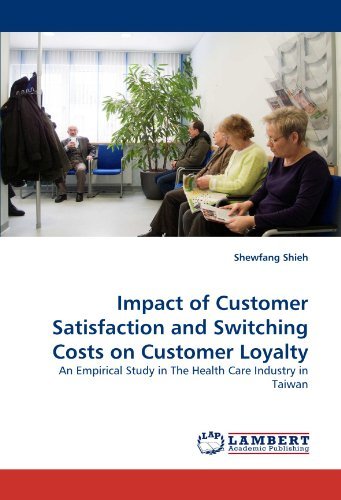 Cover for Shewfang Shieh · Impact of Customer Satisfaction and Switching Costs on Customer Loyalty: an Empirical Study in the Health Care Industry in Taiwan (Paperback Book) (2010)