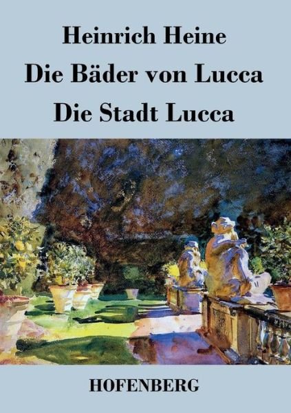 Cover for Heinrich Heine · Die Bader Von Lucca / Die Stadt Lucca (Paperback Bog) (2017)