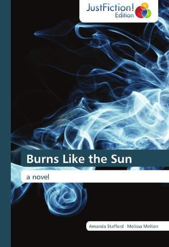 Cover for Melissa Melton · Burns Like the Sun: a Novel (Taschenbuch) (2011)