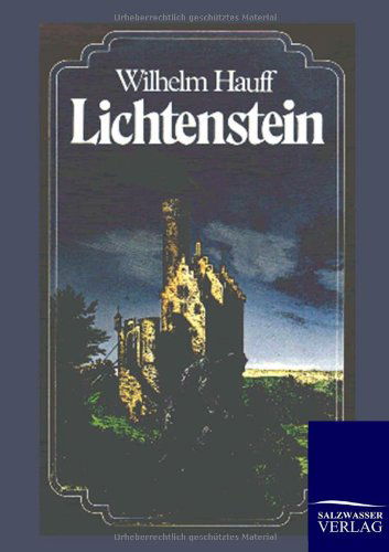 Lichtenstein - Wilhelm Hauff - Books - Salzwasser-Verlag GmbH - 9783846000366 - October 14, 2011