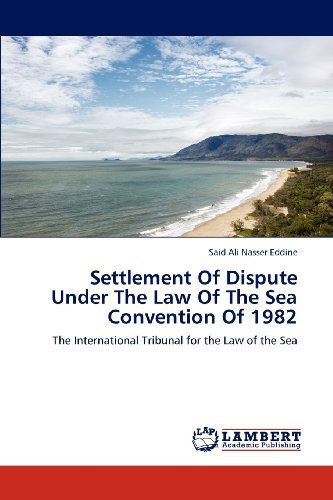 Cover for Said Ali Nasser Eddine · Settlement of Dispute Under the Law of the Sea Convention of 1982: the International Tribunal for the Law of the Sea (Paperback Book) (2012)
