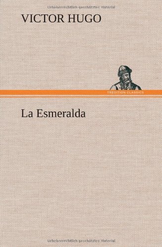 Cover for Victor Hugo · La Esmeralda (Hardcover bog) [French edition] (2012)