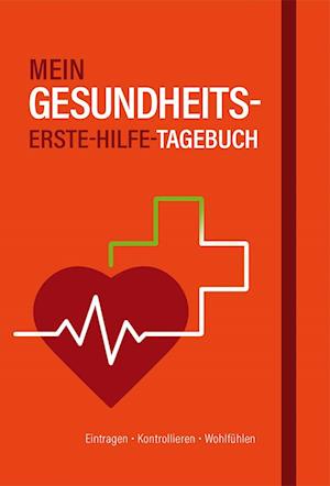 Mein Gesundheits-Erste-Hilfe-Tagebuch -  - Books - Tosa - 9783863137366 - July 19, 2022