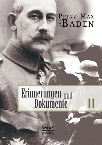 Cover for Max Von Baden · Erinnerungen Und Dokumente 2 (Paperback Book) [German edition] (2013)