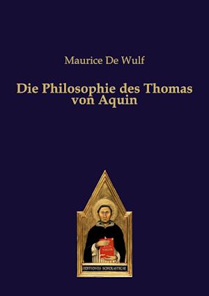 Cover for Maurice De Wulf · Die Philosophie des Thomas von Aquin (Paperback Book) (2013)