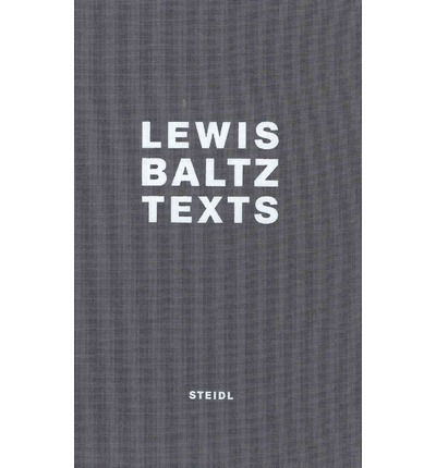 Cover for Lewis Baltz · Lewis Baltz: Texts (Hardcover Book) (2012)