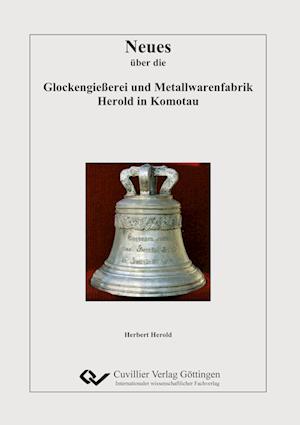 Cover for Herbert Herold · Neues über die Glockengießerei und Metallwarenfabrik Herold in Komotau (Paperback Book) (2011)