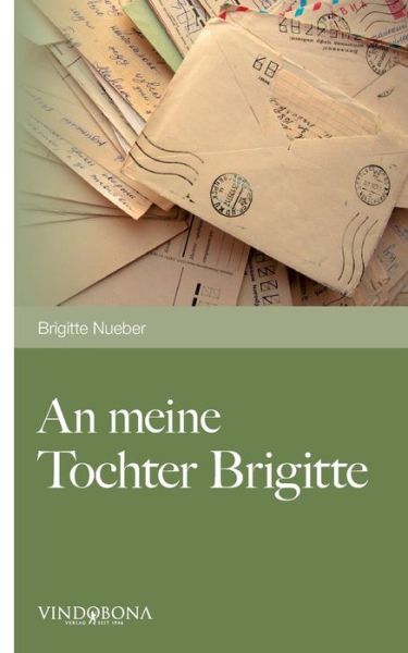 Cover for Brigitte Nueber · An meine Tochter Brigitte (Paperback Book) [German edition] (2014)