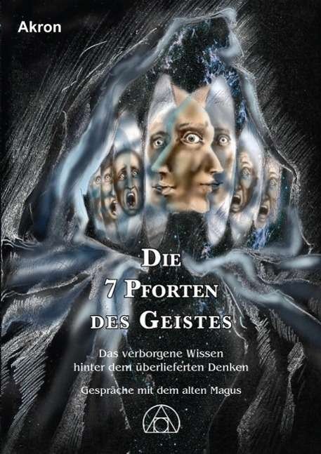 Cover for Akron · Die 7 Pforten des Geistes (Innbunden bok) (2013)