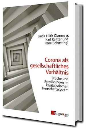 Cover for Linda Lilith, René, Karl Obermayr, Bohnsting, Reitter · Corona als gesellschaftliches Verhältnis (Book) (2023)