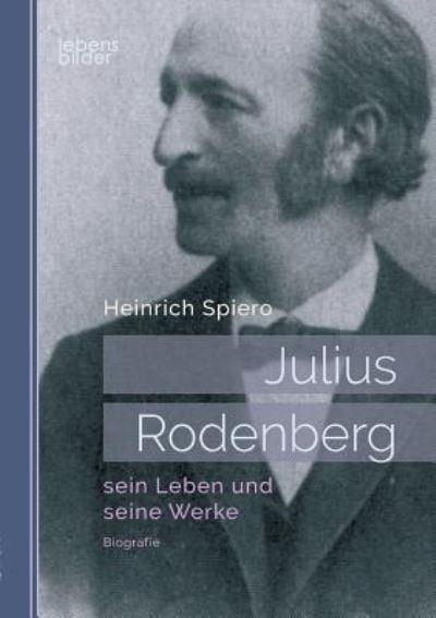 Cover for Spiero · Julius Rodenberg: sein Leben und (Book) (2018)