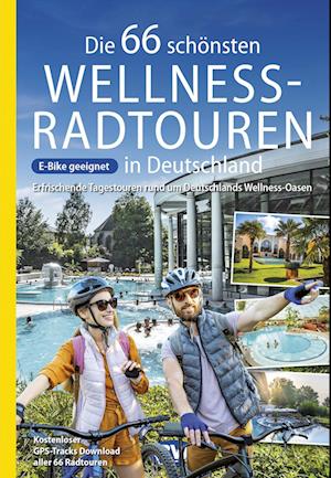 Cover for Oliver Kockskämper · Die 66 schönsten Wellness-Radtouren in Deutschland. Erfrischende Tagestouren rund um Deutschlands Wellness-Oasen (Book) (2022)