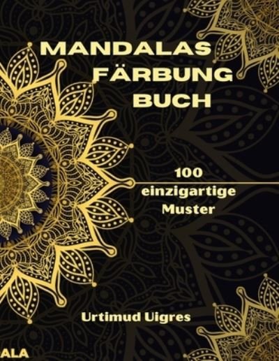 Cover for Urtimud Uigres · Mandalas Farbung Buch (Paperback Bog) (2021)