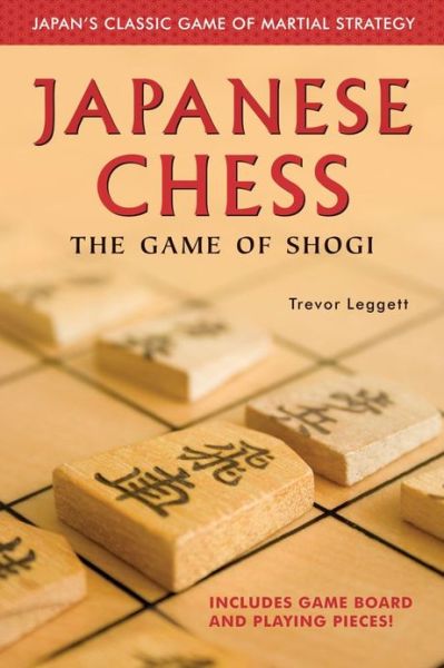 Cover for Trevor Leggett · Japanese Chess: The Game of Shogi (Paperback Bog) (2009)