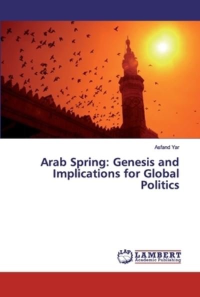 Cover for Yar · Arab Spring: Genesis and Implicatio (Bok) (2019)