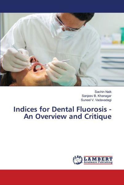 Cover for Naik · Indices for Dental Fluorosis - An (Bok) (2019)