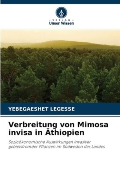 Cover for Yebegaeshet Legesse · Verbreitung von Mimosa invisa in AEthiopien (Paperback Book) (2021)