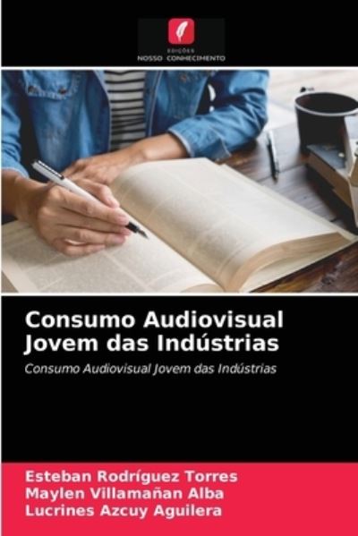 Cover for Esteban Rodríguez Torres · Consumo Audiovisual Jovem das Industrias (Paperback Book) (2021)
