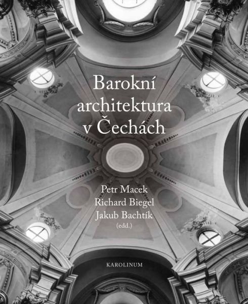 Barokn? architektura v Cech?ch -  - Bøger - Karolinum,Nakladatelstvi Univerzity Karl - 9788024627366 - 14. oktober 2016
