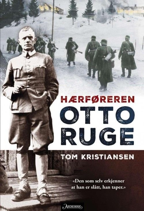 Cover for Tom Kristensen · Otto Ruge : hærføreren (Gebundesens Buch) (2019)