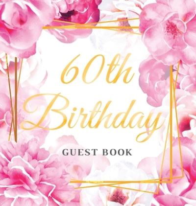 Cover for Birthday Guest Books Of Lorina · 60th Birthday Guest Book (Hardcover Book) (2020)