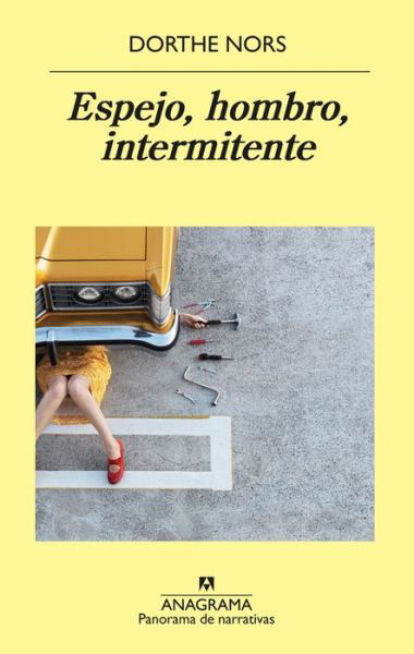 Cover for Dorthe Nors · Espejo, Hombro, Intermitente (Buch) (2019)