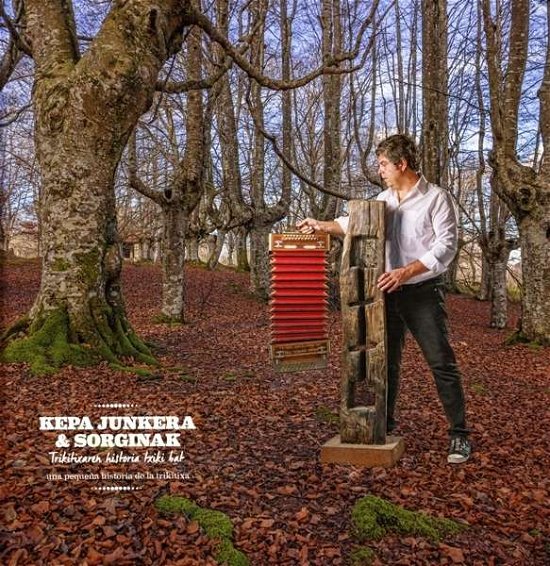 Cover for Kepa Junkera · Una pequeña historia de la trikitixa (CD) (2015)