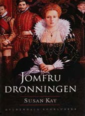 Cover for Susan Kay · Jomfrudronningen (Bound Book) [1. wydanie] (2005)