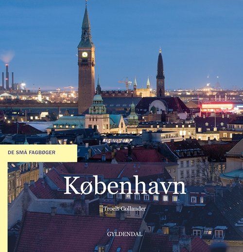 Cover for Troels Gollander · De små fagbøger: København (Sewn Spine Book) [1º edição] (2011)