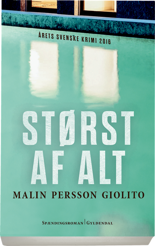 Cover for Malin Persson Giolito · Størst af alt (Sewn Spine Book) [1st edition] (2017)
