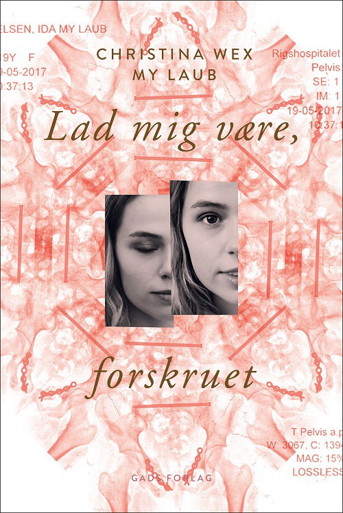 Lad mig være, forskruet - My Laub og Christina Wex - Livres - Gads Forlag - 9788712058366 - 4 décembre 2019