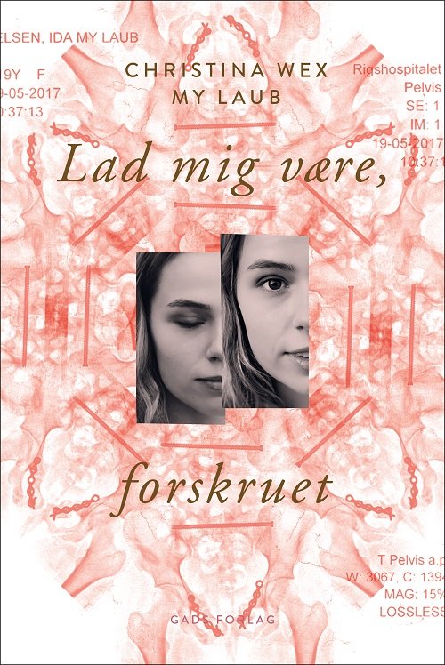 Lad mig være, forskruet - My Laub og Christina Wex - Books - Gads Forlag - 9788712058366 - December 4, 2019