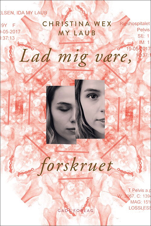 Lad mig være, forskruet - My Laub og Christina Wex - Bücher - Gads Forlag - 9788712058366 - 4. Dezember 2019