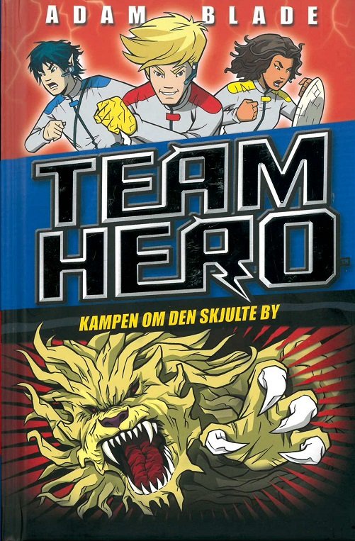 Cover for Adam Blade · Team Hero: Team Hero (5) Kampen om den skjulte by (Bound Book) [1st edition] (2018)
