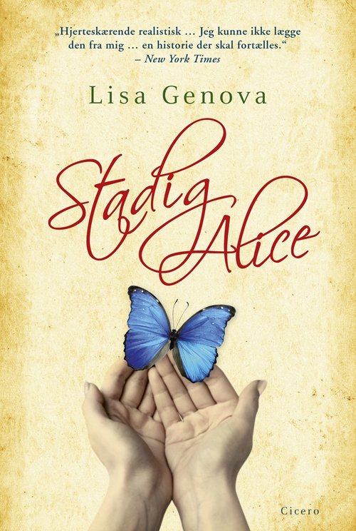 Stadig Alice - Lisa Genova - Bøger - Cicero - 9788770791366 - 18. januar 2011