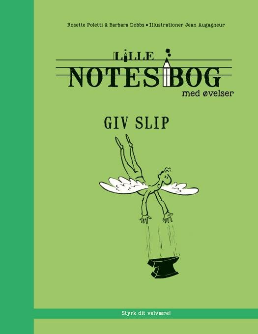 Cover for Barbara Dobbs Rosette Poletti · Lille notesbog med øvelser - Giv slip (Poketbok) [1:a utgåva] (2015)
